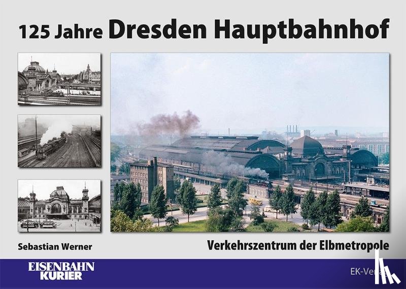 Werner, Sebastian - 125 Jahre Dresden Hauptbahnhof