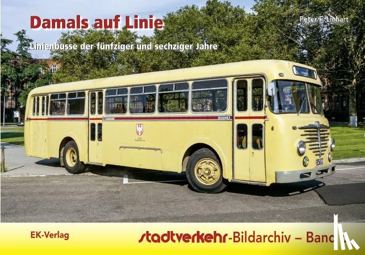 Linhart, Peter F. - Stadtverkehr-Bildarchiv 06. Damals auf Linie