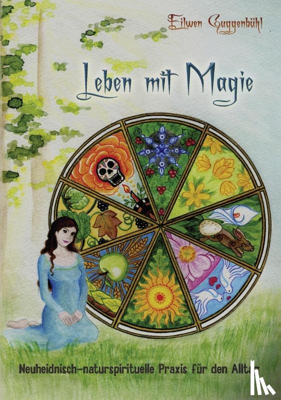 Guggenbuhl, Eilwen - Leben mit Magie