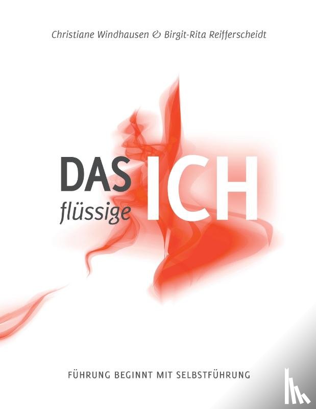 Windhausen, Christiane, Reifferscheidt, Birgit-Rita - Das flüssige Ich