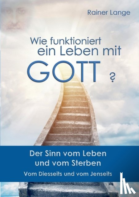 Lange, Rainer - Wie funktioniert ein Leben mit Gott?