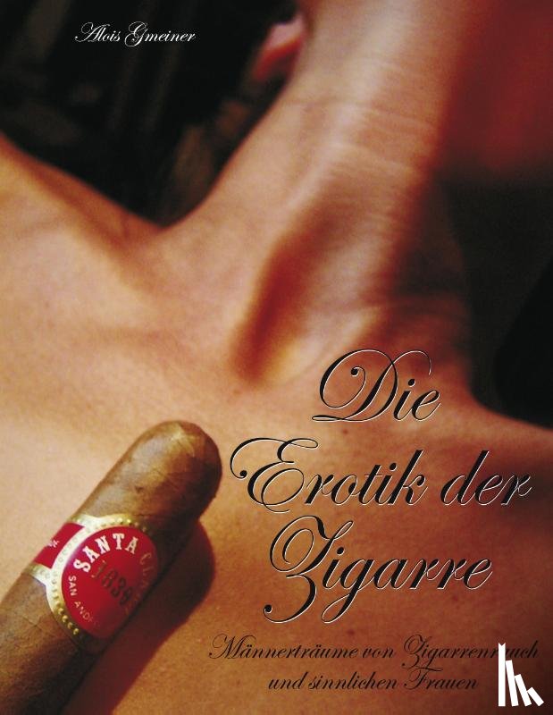 Gmeiner, Alois - Die Erotik der Zigarren