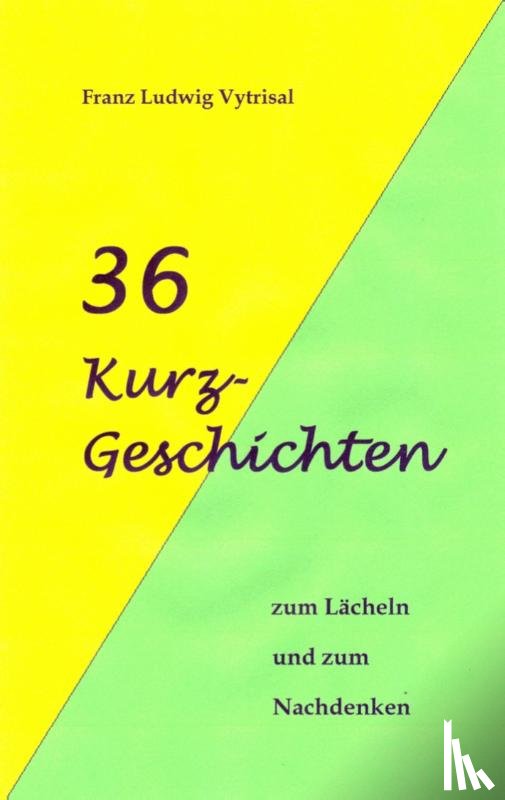 Vytrisal, Franz Ludwig - 36 Kurzgeschichten