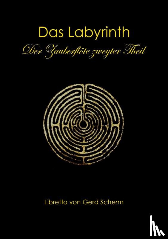 Scherm, Gerd - Das Labyrinth. Der Zauberflöte zweyter Theil