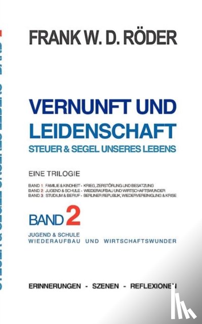 Roeder, Frank W D - Vernunft und Leidenschaft - Steuer & Segel unseres Lebens