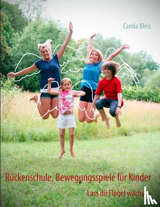 Bleis, Carola - Ruckenschule, Bewegungsspiele fur Kinder