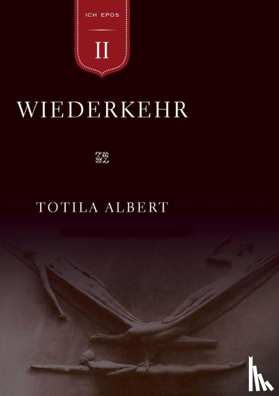 Albert, Totila - Die Geburt aus dem Ich Teil 2 - Wiederkehr