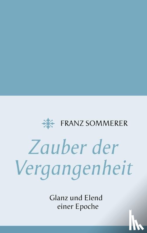 Sommerer, Franz - Zauber der Vergangenheit