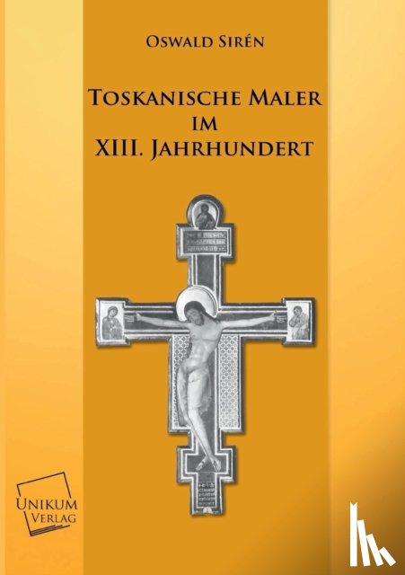 Siren, Oswald - Toskanische Maler Im XIII. Jahrhundert