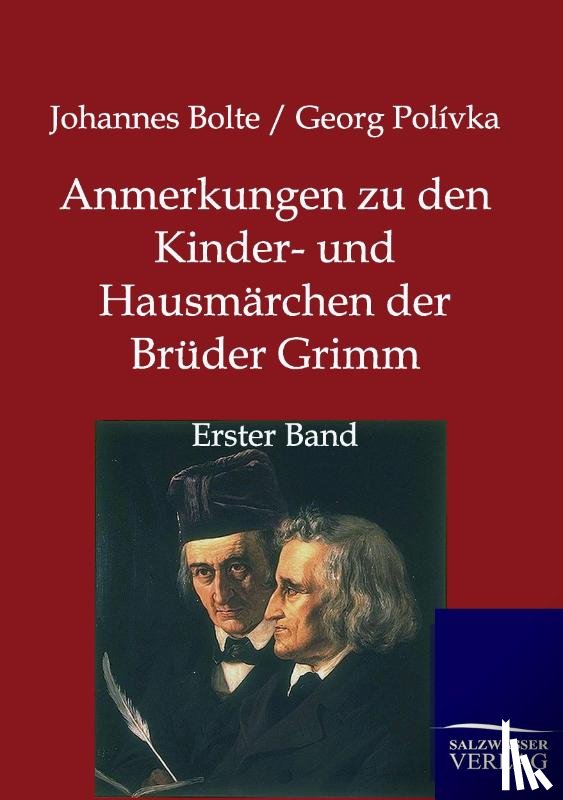 Bolte, Johannes, Polivka, Georg - Anmerkungen zu den Kinder- und Hausmarchen der Bruder Grimm