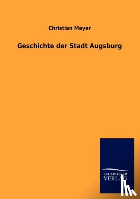 Meyer, Director Christian (Naturhistorisches Museum Basel) - Geschichte der Stadt Augsburg