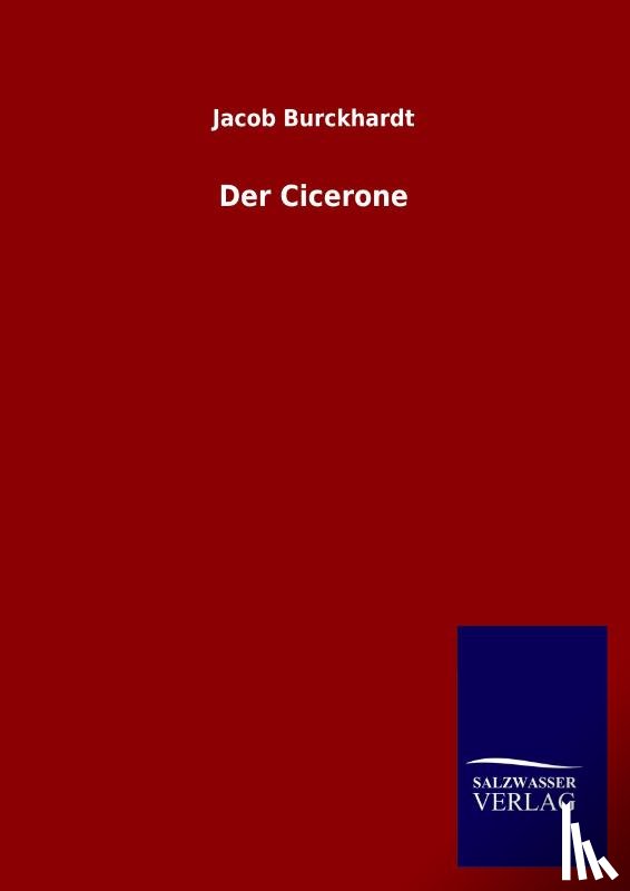 Burckhardt, Jacob - Der Cicerone