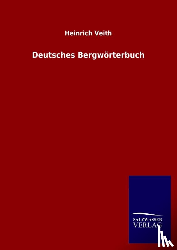 Veith, Heinrich - Deutsches Bergworterbuch