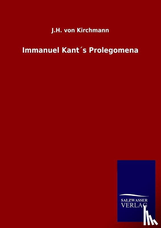 Kirchmann, J H Von - Immanuel Kants Prolegomena