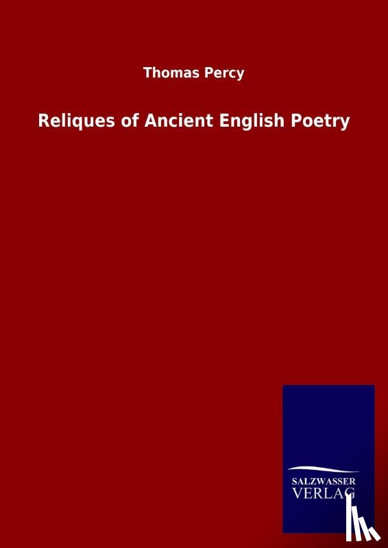 Percy, Thomas - Reliques of Ancient English Poetry