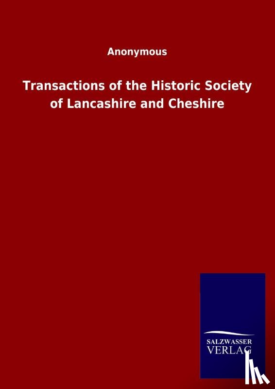 Anonymous - Transactions of the Historic Society of Lancashire and Cheshire