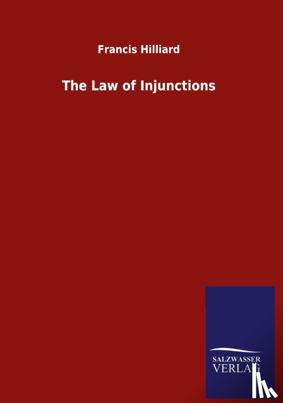 Hilliard, Francis - The Law of Injunctions
