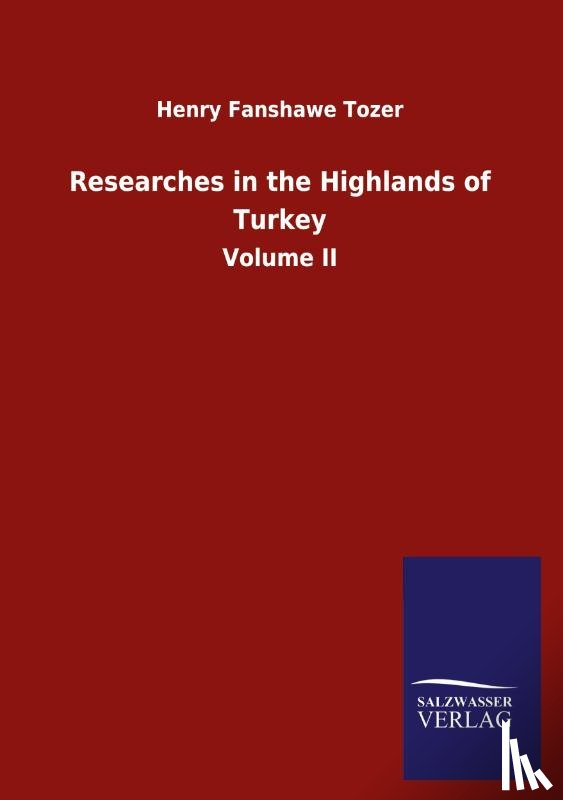Tozer, Henry Fanshawe - Researches in the Highlands of Turkey