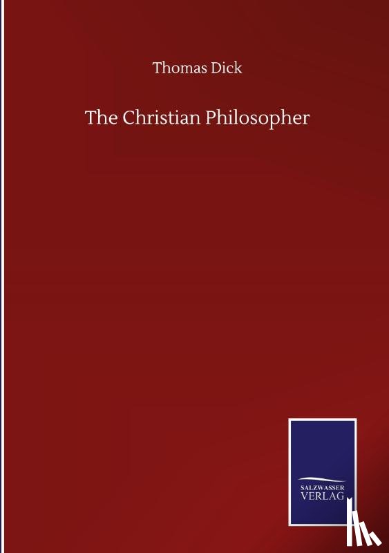 Dick, Thomas - The Christian Philosopher