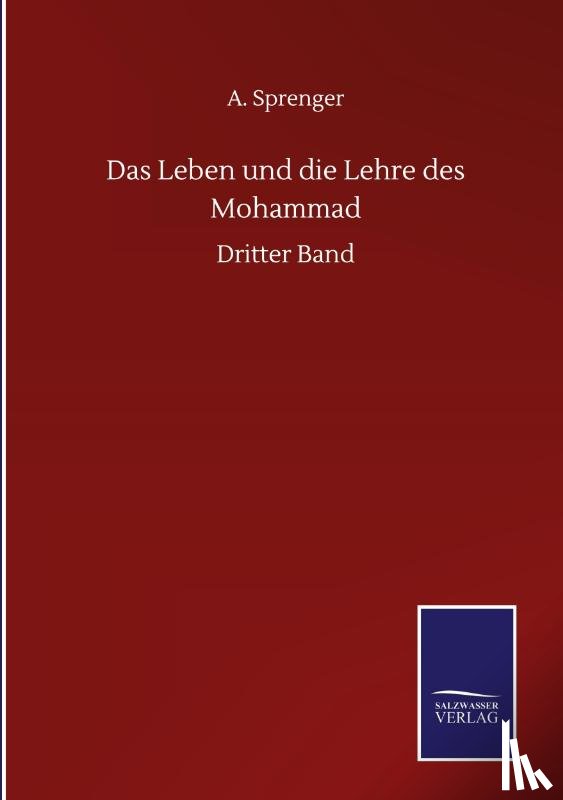 Sprenger, A - Das Leben und die Lehre des Mohammad