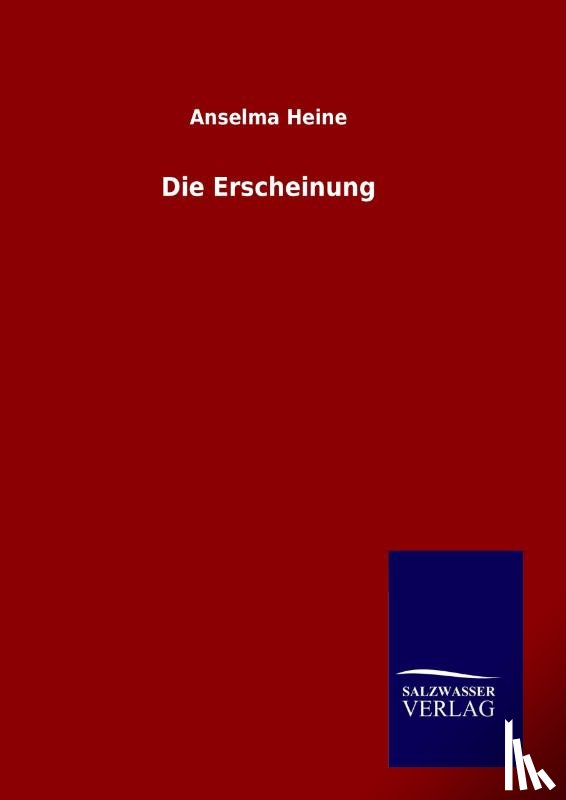 Heine, Anselma - Die Erscheinung