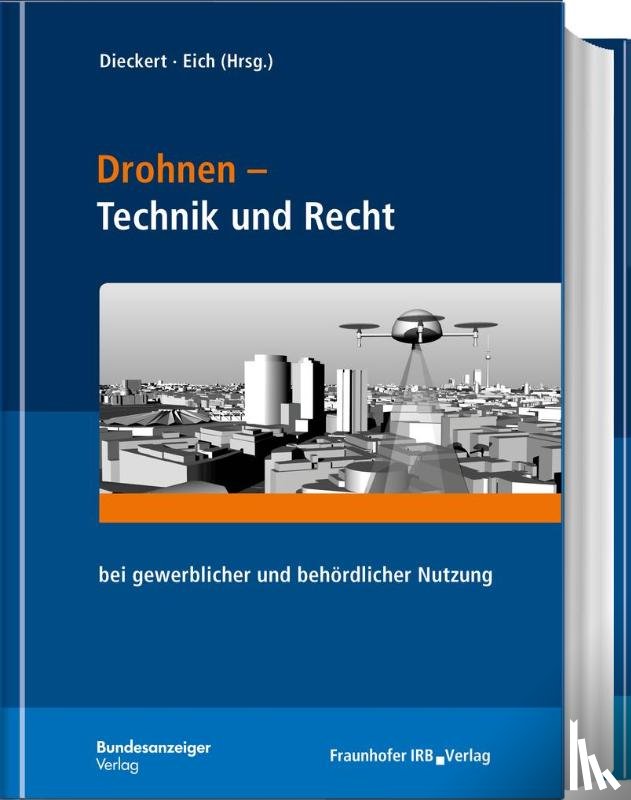 Dieckert, Ulrich, Eich, Stephan, Fuchs, Frank, Christian, Himmelberg - Drohnen - Technik und Recht