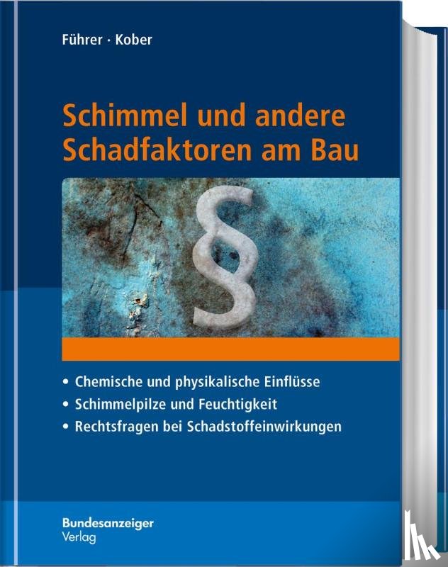 Führer, Gerhard, Kober, Bernd - Schimmel und andere Schadfaktoren am Bau