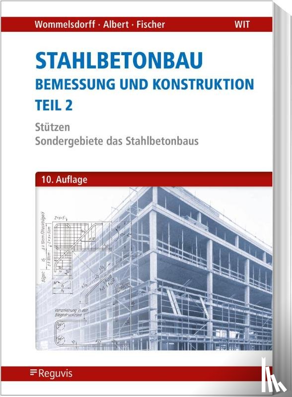 Wommelsdorff, Otto, Albert, Andrej, Fischer, Jürgen - Stahlbetonbau - Bemessung und Konstruktion - Teil 2