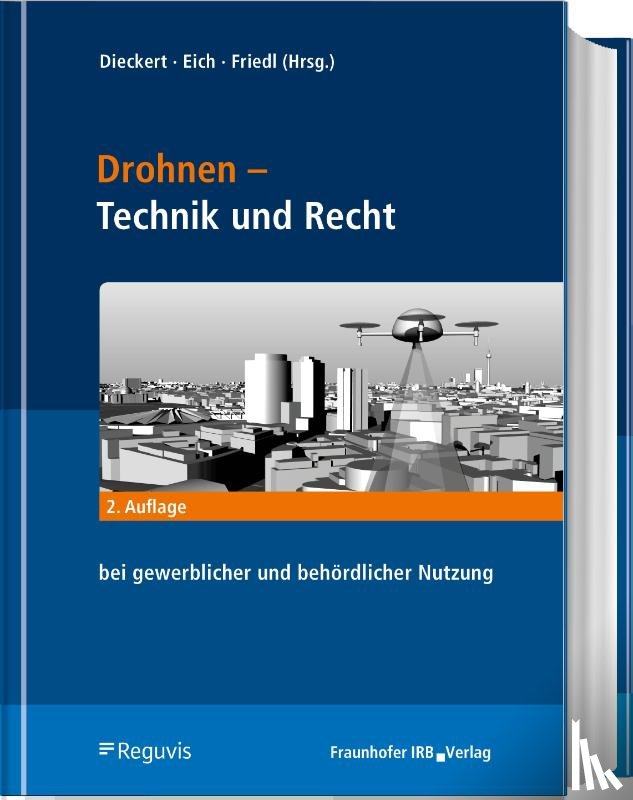 Dieckert, Ulrich, Eich, Stephan, Friedl, Achim - Drohnen - Betrieb, Recht, Technik