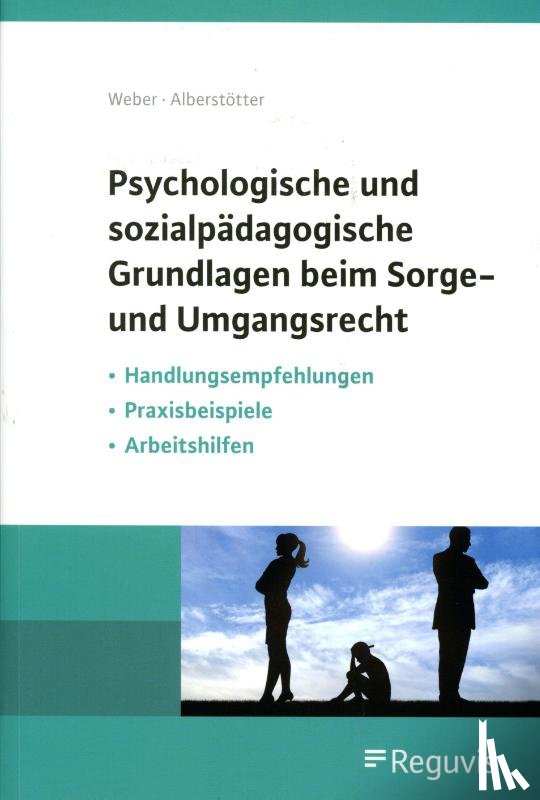 Weber, Matthias, Alberstötter, Uli - Psychologische und sozialpädagogische Grundlagen beim Sorge- und Umgangsrecht