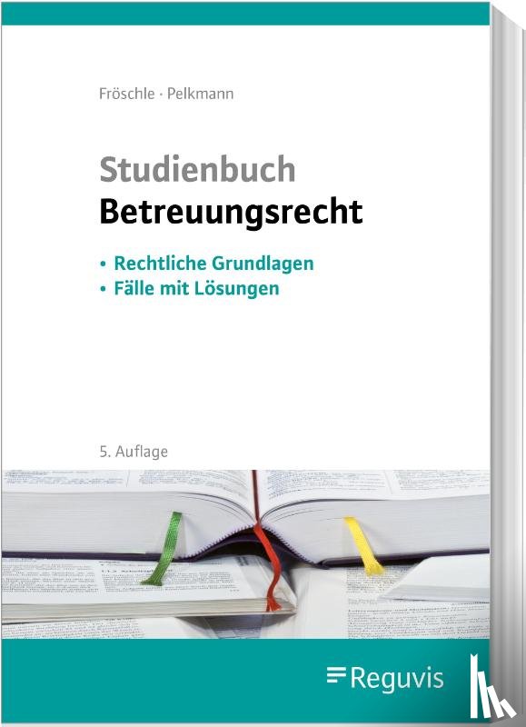 Fröschle, Tobias, Pelkmann, Katharina - Studienbuch Betreuungsrecht