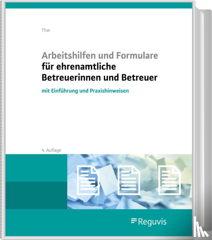 Thar, Jürgen - Arbeitshilfen und Formulare für ehrenamtliche Betreuerinnen und Betreuer