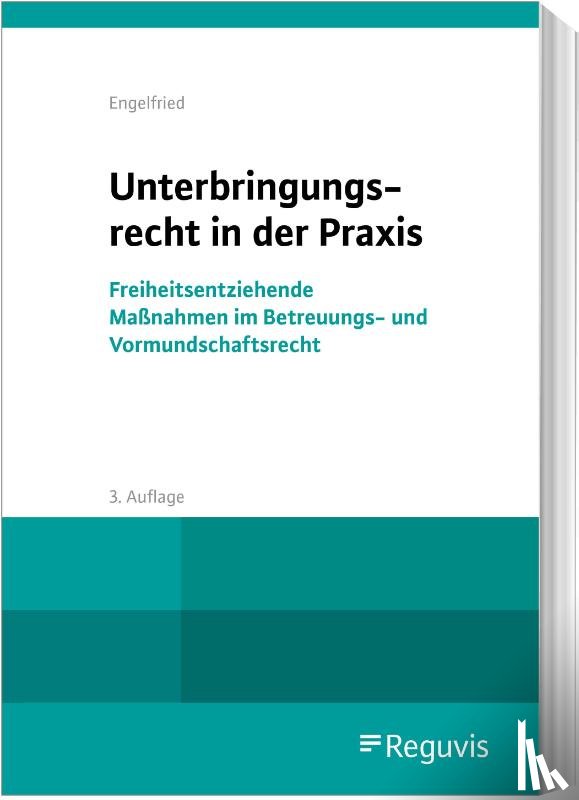 Engelfried, Ulrich - Unterbringungsrecht in der Praxis
