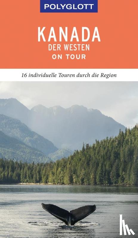 Teuschl, Karl - POLYGLOTT on tour Reiseführer Kanada - Der Westen