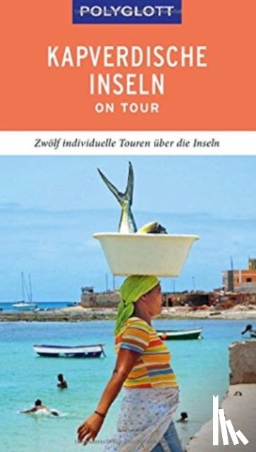 Lipps-Breda, Susanne - POLYGLOTT on tour Reiseführer Kapverdische Inseln