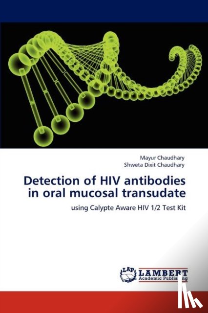 Chaudhary, Mayur, Chaudhary, Shweta Dixit - Detection of HIV antibodies in oral mucosal transudate