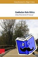 Roger T Ames, Henry Rosemont Jr - Confucian Role Ethics