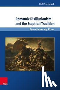 Lessenich, Prof. Dr. Rolf P. - Romantic Disillusionism and the Sceptical Tradition
