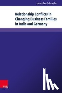 Schroeder, Dr. Janina Fee - Relationship Conflicts in Changing Business Families in India and Germany