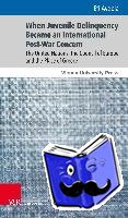 Avdela, Prof. Dr. Efi - When Juvenile Delinquency Became an International Post-War Concern