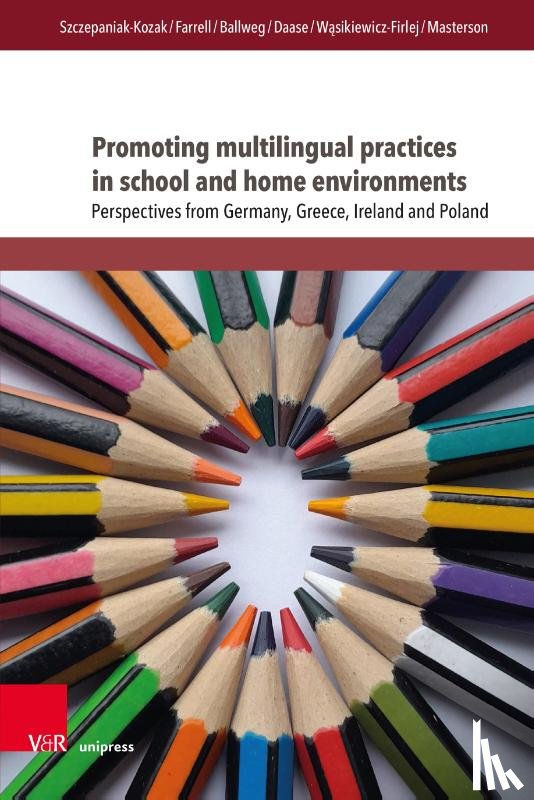 Szczepaniak-Kozak, Anna, Farrell, Angela, Ballweg, Sandra, Daase, Andrea - Promoting multilingual practices in school and home environments