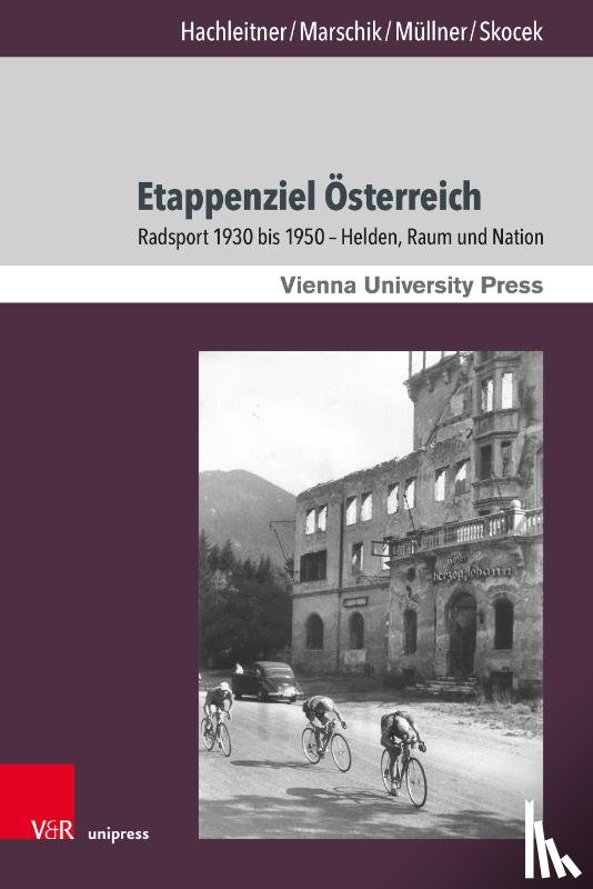 Hachleitner, Dr. Bernhard, Marschik, Univ.-Doz. Dr. Matthias, Mullner, ao. Univ.-Prof. Mag. Dr. Rudolf, Skocek, Mag. Johann - Etappenziel Osterreich