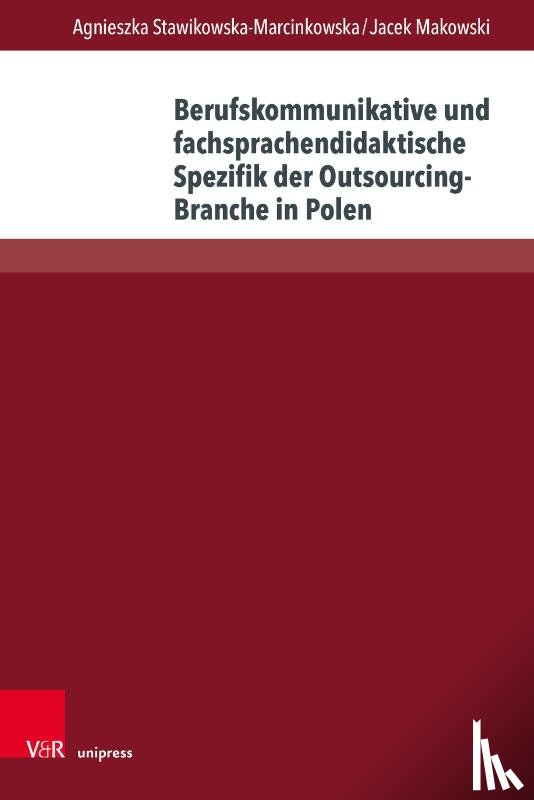 Stawikowska-Marcinkowska, Agnieszka, Makowski, Jacek - Berufskommunikative und fachsprachendidaktische Spezifik der Outsourcing-Branche in Polen