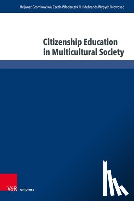 Hejwosz-Gromkowska, Ass.-Prof. Dr. Daria, Czech-Wlodarczyk, Ass.-Prof. Celina, Hildebrandt-Wypych, Ass.-Prof. Dobrochna, Nowosad, Prof. Dr. Inetta - Citizenship Education in Multicultural Society