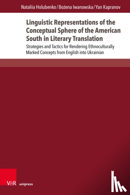Holubenko, Dr. Nataliia, Iwanowska, Dr. Bozena, Kapranov, Dr. Yan - Linguistic Representations of the Conceptual Sphere of the American South in Literary Translation