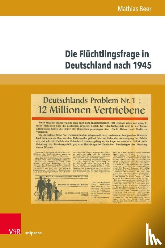 Beer, Mathias - Die Flüchtlingsfrage in Deutschland nach 1945