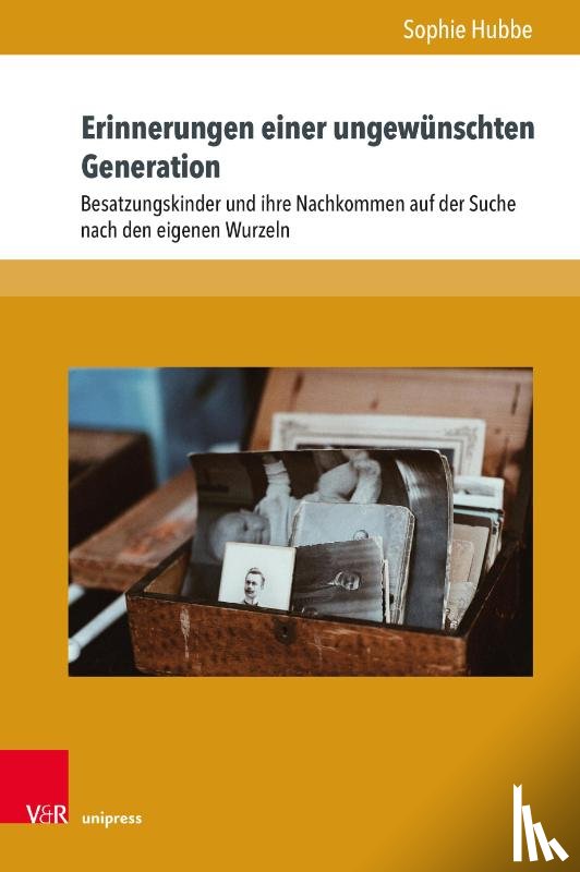 Hubbe, Sophie - Erinnerungen einer ungewünschten Generation
