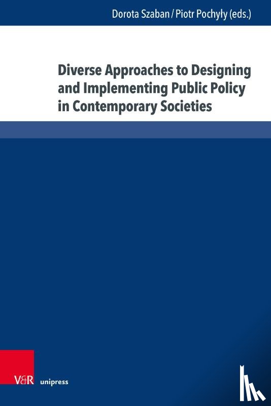 - Diverse Approaches to Designing and Implementing Public Policy in Contemporary Societies