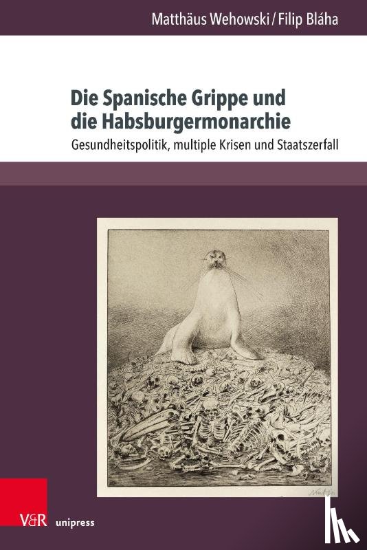 Wehowski, Matthäus, Bláha, Filip - Die Spanische Grippe und die Habsburgermonarchie
