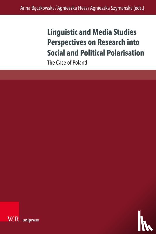  - Linguistic and Media Studies Perspectives on Research into Social and Political Polarisation